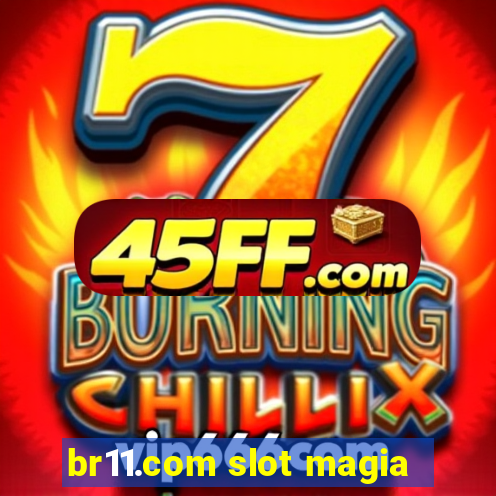 br11.com slot magia